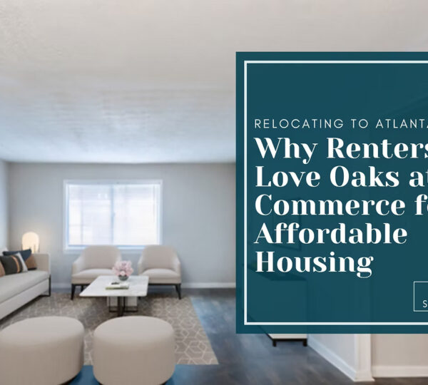 Relocating to Atlanta? Why Renters Love Oaks at Commerce for Affordable Housing